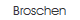 Broschen