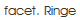 facet. Ringe